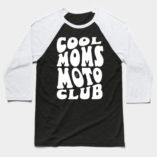 Cool Moms Moto Club Baseball T-Shirt